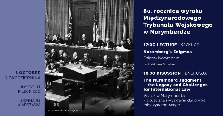 Grafika promocyjna wydarzenia „80. rocznica wyroku Międzynarodowego Trybunału Wojskowego w Norymberdze” z czarno-białym zdjęciem z procesów norymberskich. Informacje o programie: 1 października w Instytucie Pileckiego w Warszawie, wykład prof. Williama Schabasa o godz. 17:00 i dyskusja o 18:30.