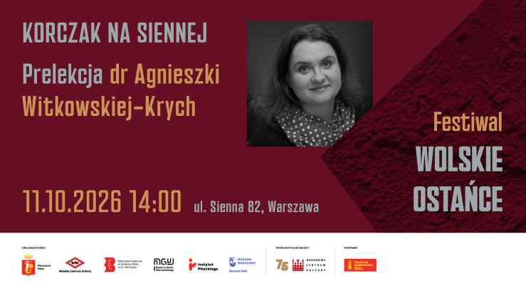Grafika wydarzenia: Prelekcja dr Agnieszki Witkowskiej-Krych pt. „Korczak na Siennej” z elementami pokazu multimedialnego