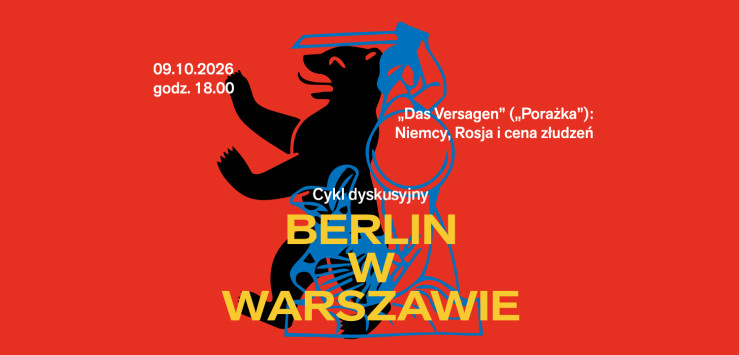 Grafika spotkania. Czerwony plakat zapowiadający wydarzenie „Berlin w Warszawie” z cyklu dyskusyjnego, zaplanowane na 09.10.2026 o godz. 18:00. Na plakacie widnieje czarna sylwetka niedźwiedzia oraz niebieski kontur Warszawskiej Syrenki.